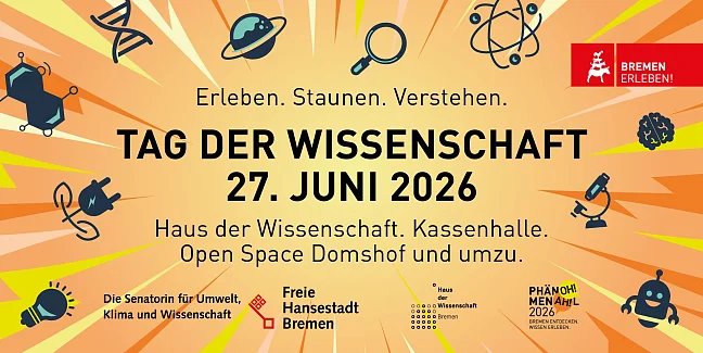 Erleben. Staunen. Verstehen. Tag der Wissenschaft. 27. Juni 2026 